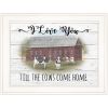 "I Love You till the Cows Come Home" By Billy Jacobs, Ready to Hang Framed Print, White Frame